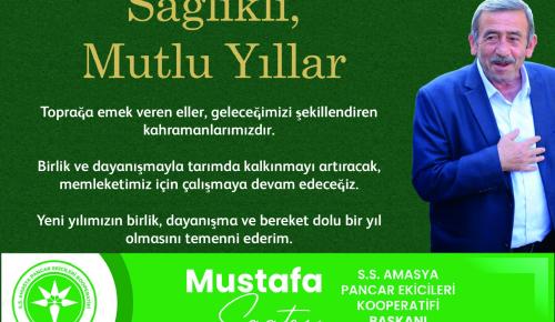 S.S. Amasya Pancar Ekicileri Kooperatifi Başkanı Mustafa Saatcı “Yeni yılda sağlıklı ve mutlu yıllar”