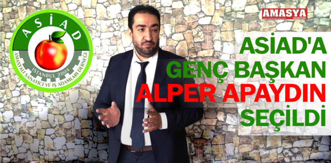 ASİAD’A GENÇ BAŞKAN ALPER APAYDIN SEÇİLDİ