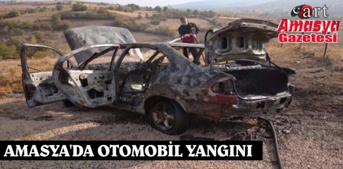 AMASYA’DA OTOMOBİL YANGINI