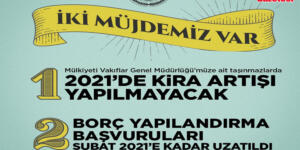 VAKIFLAR GENEL MÜDÜRLÜĞÜ KİRACILARINA 2021 YILINDA KİRA ARTIŞI YAPMAYACAK